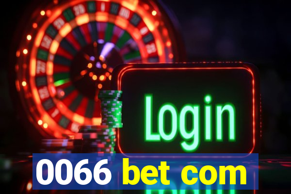 0066 bet com